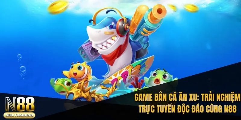 Game bắn cá ăn xu